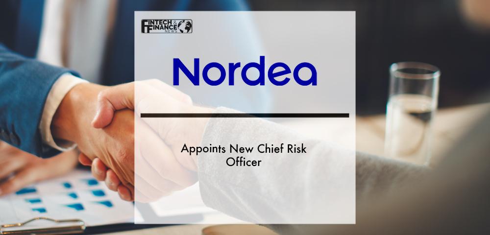 Nordea appoints new Chief Risk Officer | Fintech Finance