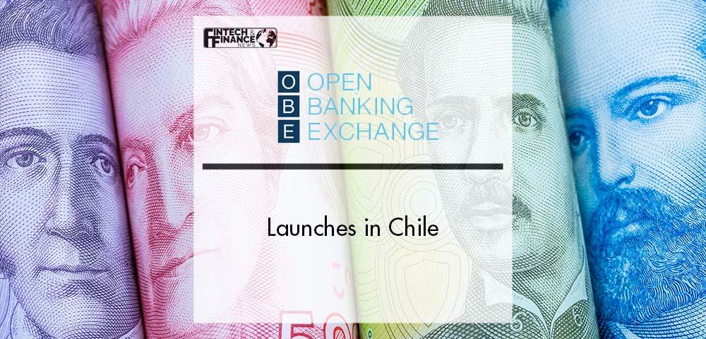 Open Banking Exchange (OBE) Launches in Chile | Fintech Finance