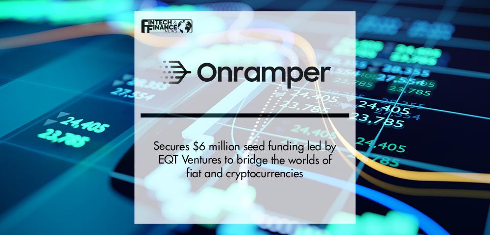 Onramper secures $6 million seed funding led by EQT Ventures to bridge the worlds of fiat and cryptocurrencies | Fintech Finance