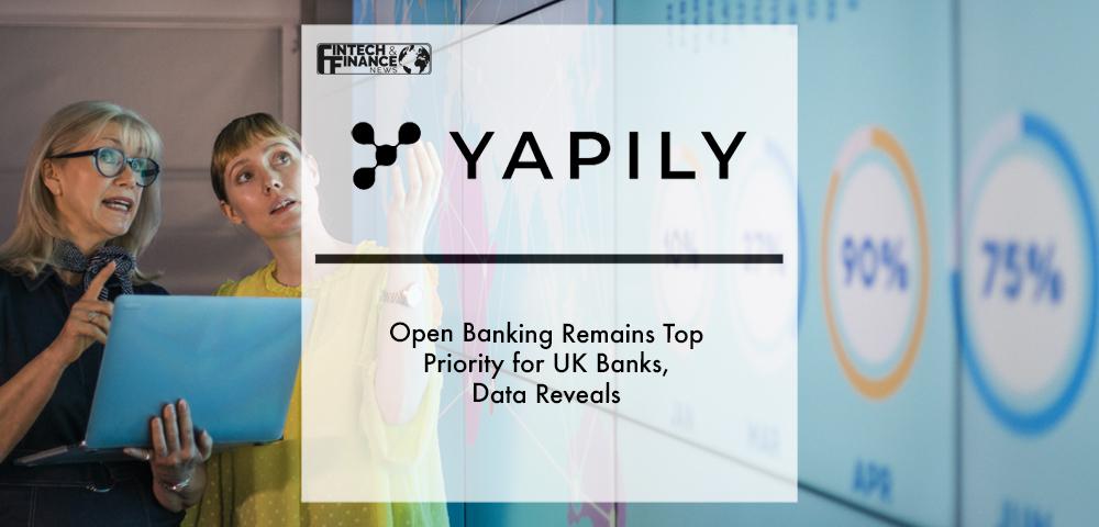 Open banking remains top priority for UK banks, Yapily data reveals | Fintech Finance