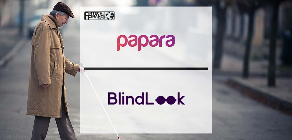 Papara partners with BlindLook to make Finance Accessible for the Blind | Fintech Finance