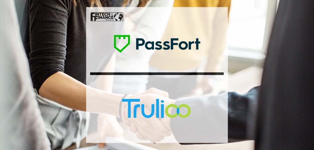 PassFort and Trulioo Announce a New Global Partnership | Fintech Finance