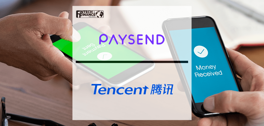 Paysend Partners with Tencent for Money Transfers Through Weixin | Fintech Finance
