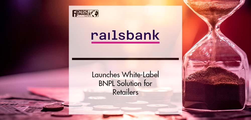 Railsbank launches white-label BNPL solution for retailers | Fintech Finance