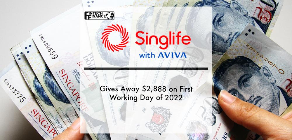Singlife with Aviva gives away $2,888 on first working day of 2022 | Fintech Finance