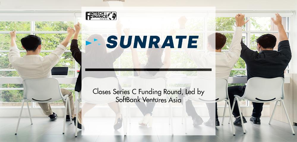 SUNRATE Closes Series C Funding Round, Led by SoftBank Ventures Asia | Fintech Finance