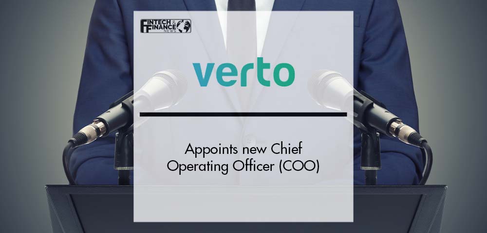 Verto Appoints new Chief Operating Officer (COO) | Fintech Finance