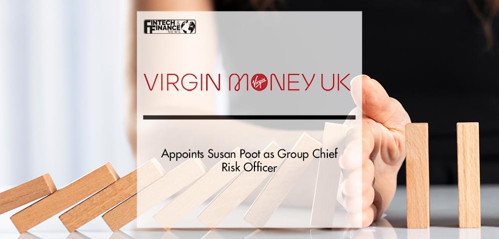 Virgin Money appoints Susan Poot as Group Chief Risk Officer | Fintech Finance