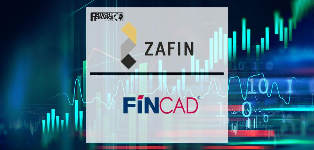Zafin Acquires FINCAD to Accelerate Growth and Offer Leading End-to-End Pricing and Analytics Solutions to Global Financial Institutions | Fintech Finance