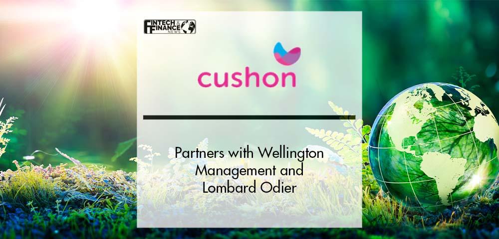 Cushon partners with Wellington Management and Lombard Odier | Fintech Finance