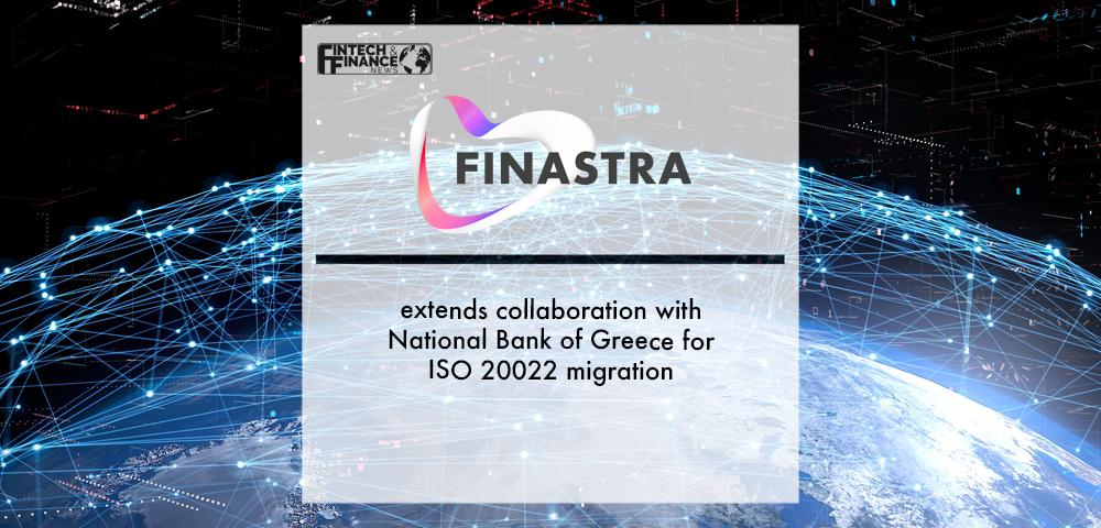 Finastra extends collaboration with National Bank of Greece for ISO 20022 migration | Fintech Finance