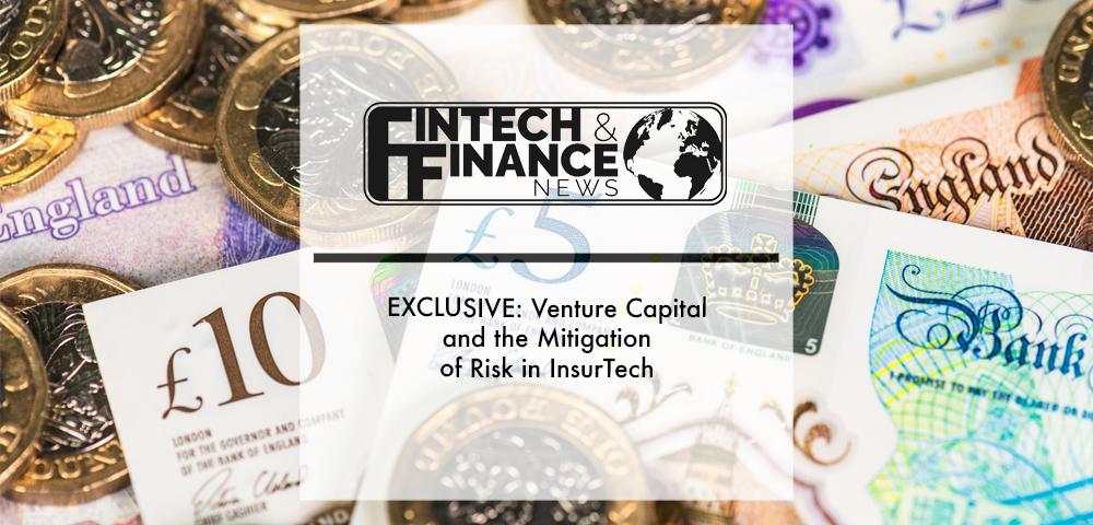EXCLUSIVE: Venture Capital and the Mitigation of Risk in InsurTech