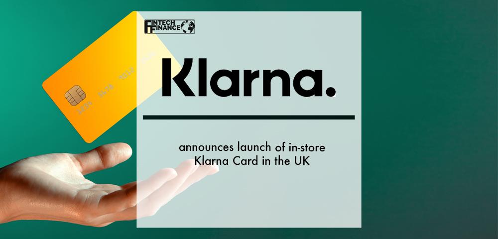 Klarna announces launch of in-store Klarna Card in the UK