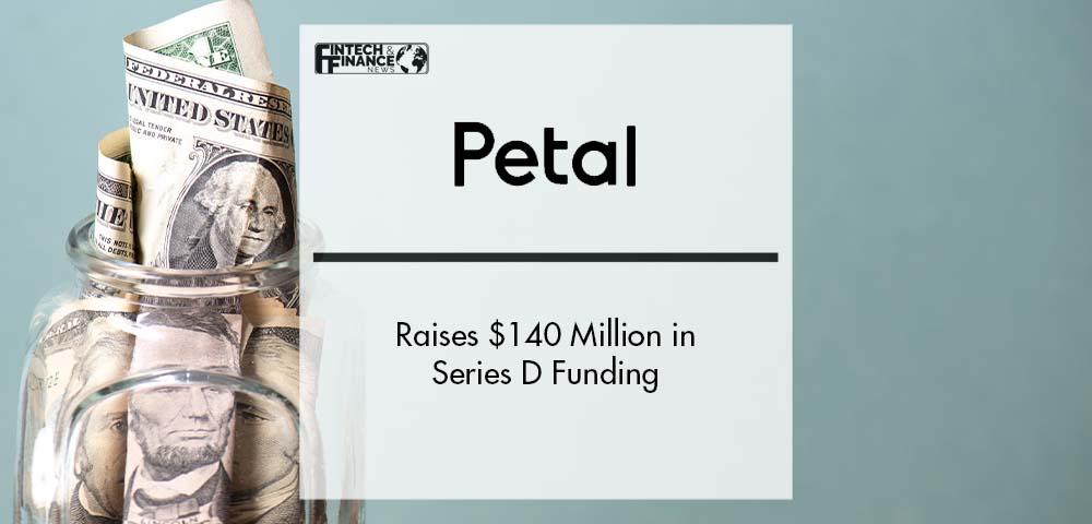 Petal Raises $140 Million in Series D Funding | Fintech Finance