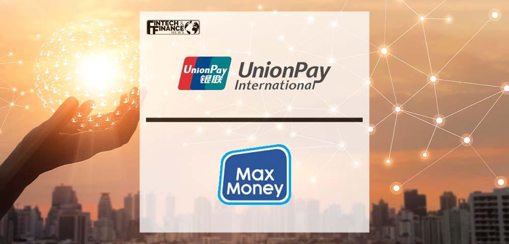UnionPay & MaxMoney launch X-border Money Remittance Service | Fintech Finance