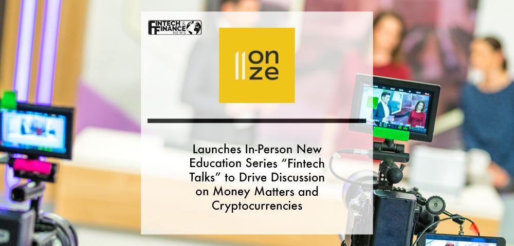 11Onze launches in-person new education series “Fintech Talks” to drive discussion on money matters and cryptocurrencies | Fintech Finance