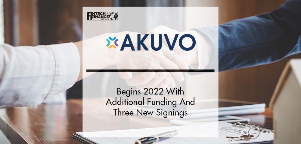Akuvo Begins 2022 With Additional Funding And Three New Signings | Fintech Finance