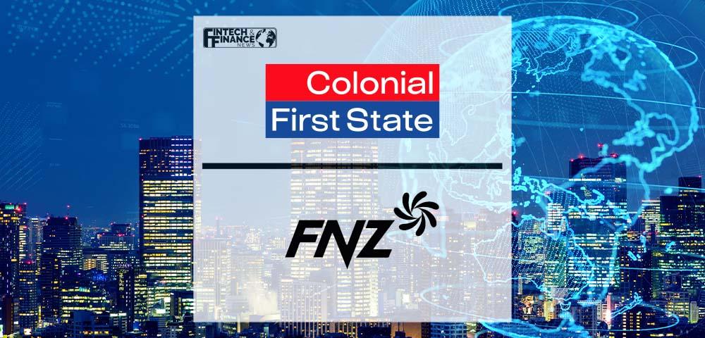 Colonial First State selects FNZ to deliver its Platform Transformation | Fintech Finance