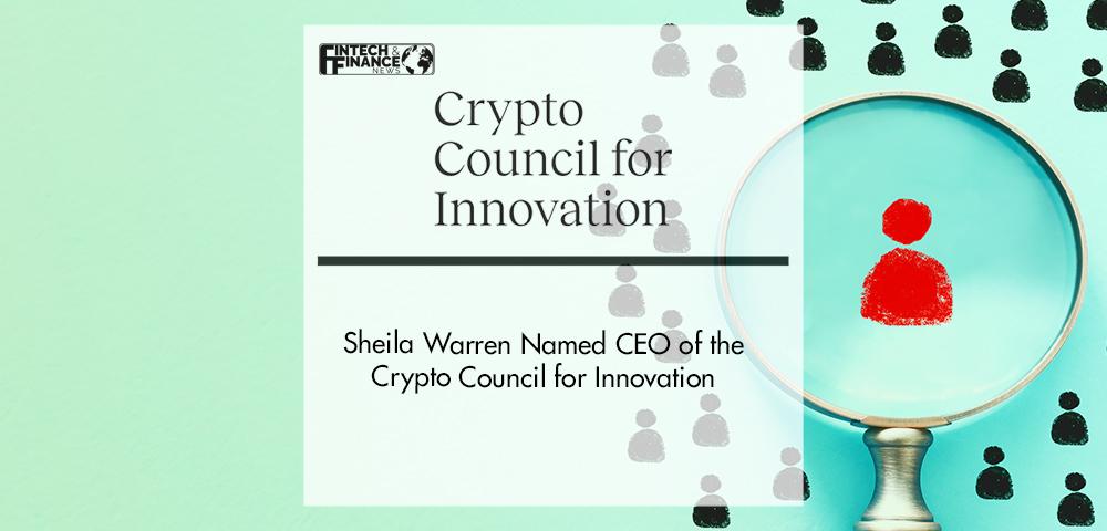 Sheila Warren Named CEO of the Crypto Council for Innovation | Fintech Finance