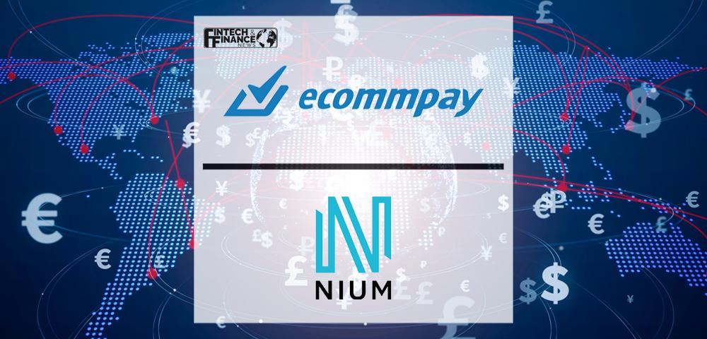ECOMMPAY Selects Global Payments Leader Nium to Extend Payout Offering to New Verticals and Global Markets | Fintech Finance