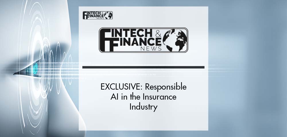 EXCLUSIVE: Responsible AI in the Insurance Industry | Fintech Finance