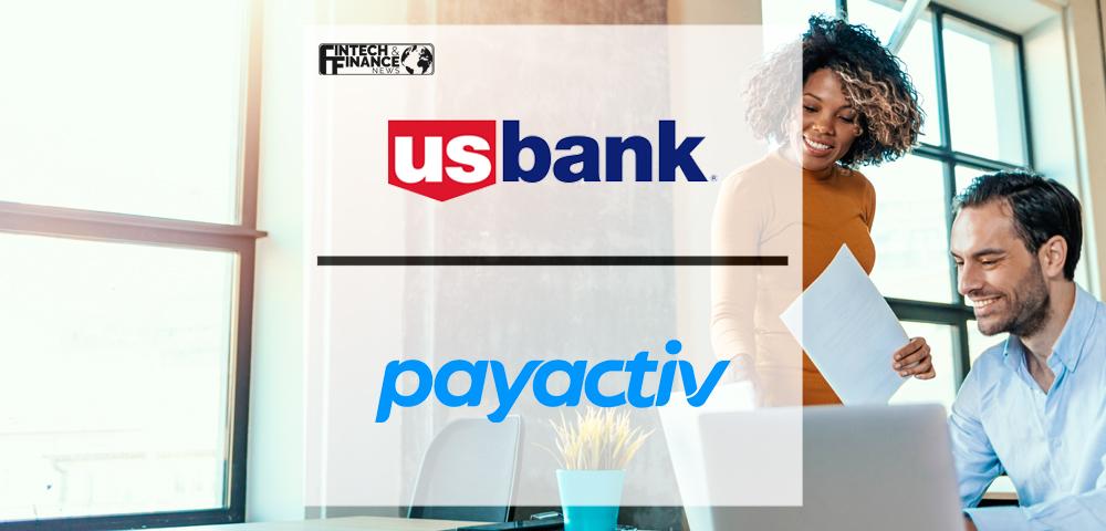 U.S. Bank, Payactiv Unveil New Earned Wage Access Solution for Employers | Fintech Finance