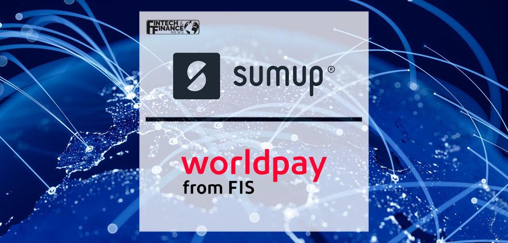 SumUp to use Worldpay from FIS to support Global Expansion and Growth | Fintech Finance