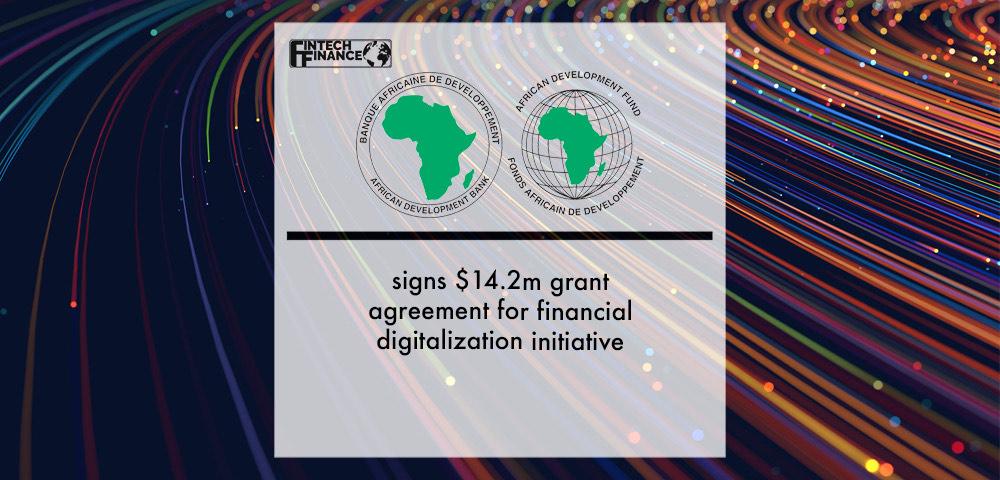 African Development Fund signs $14.2m grant agreement for financial digitalization initiative | Fintech Finance