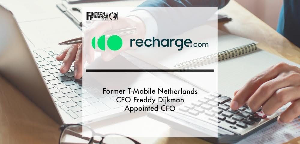 Former T-Mobile Netherlands CFO Freddy Dijkman appointed CFO at Recharge.com | Fintech Finance
