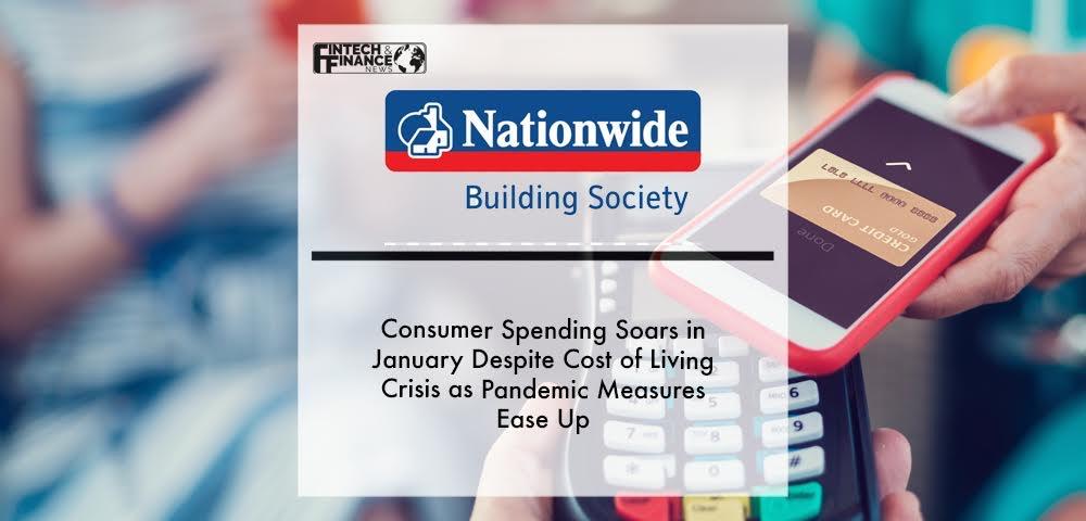 Consumer spending soars in January despite cost of living crisis as pandemic measures ease up | Fintech Finance