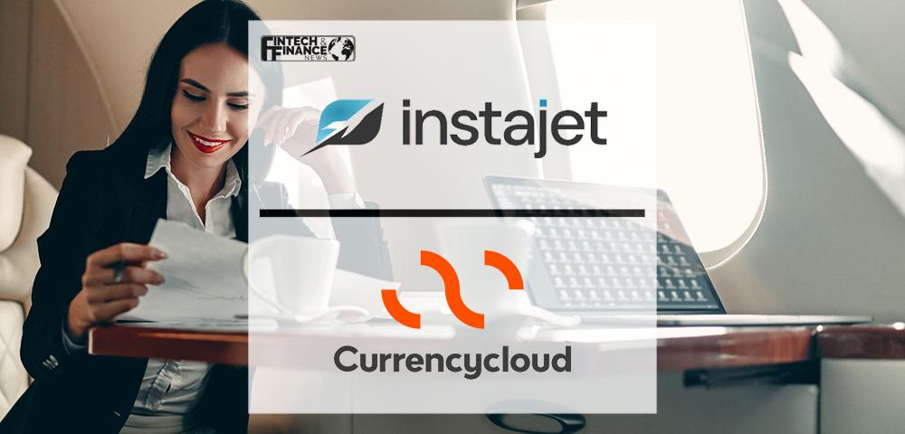 Instajet partners with Currencycloud to make private aviation more accessible | Fintech Finance