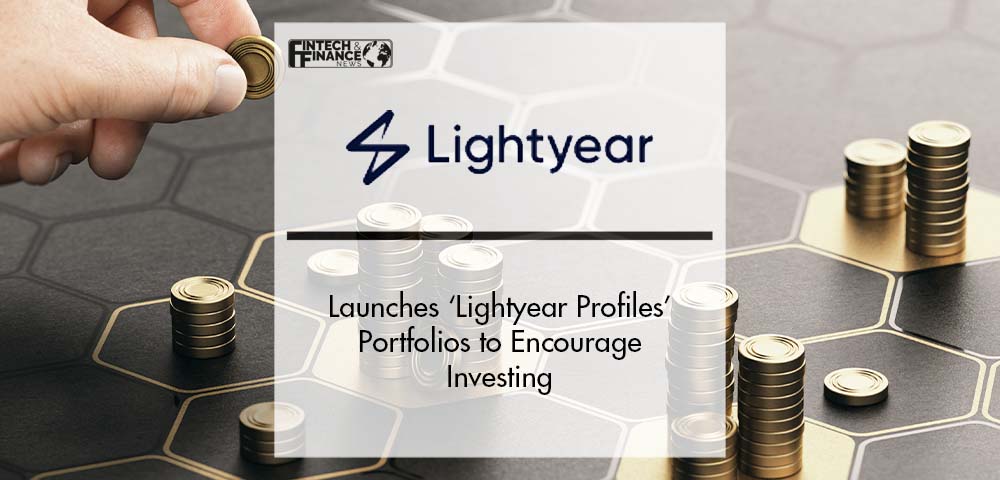 Lightyear Launches ‘Lightyear Profiles’: Portfolios to Encourage Investing | Fintech Finance