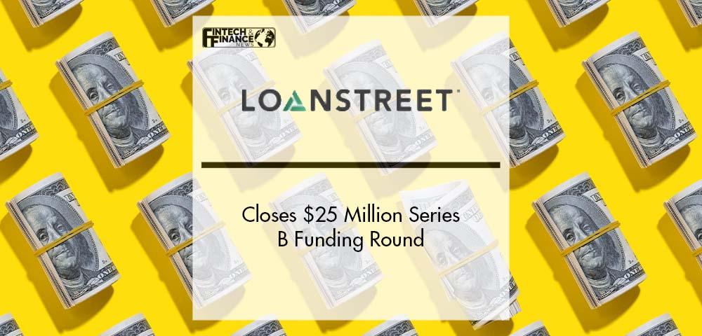 LoanStreet Closes $25 Million Series B Funding Round led by Portage Ventures | Fintech Finance