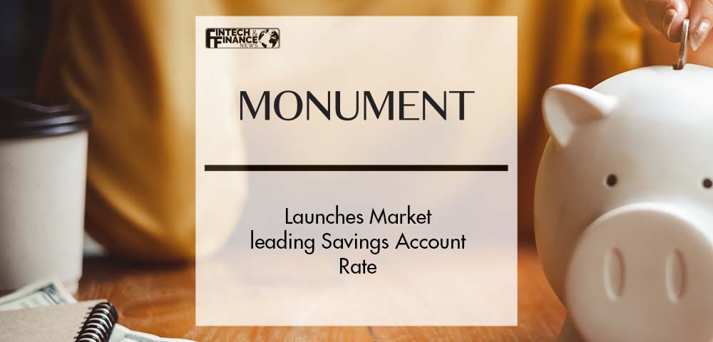 Monument launches Market leading Savings Account Rate | Fintech Finance