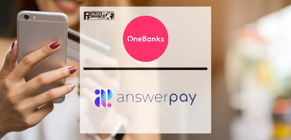OneBanks Hub and Answer Pay to offer face-to-face bill Payment Services | Fintech Finance