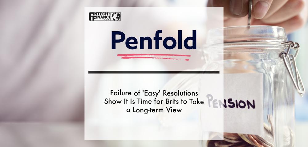 Penfold - Failure of 'easy' resolutions show it is time for Brits to take a long-term view | Fintech Finance|Penfold - Failure of 'easy' resolutions show it is time for Brits to take a long-term view | Fintech Finance|Penfold - Failure of 'easy' resolutions show it is time for Brits to take a long-term view | Fintech Finance