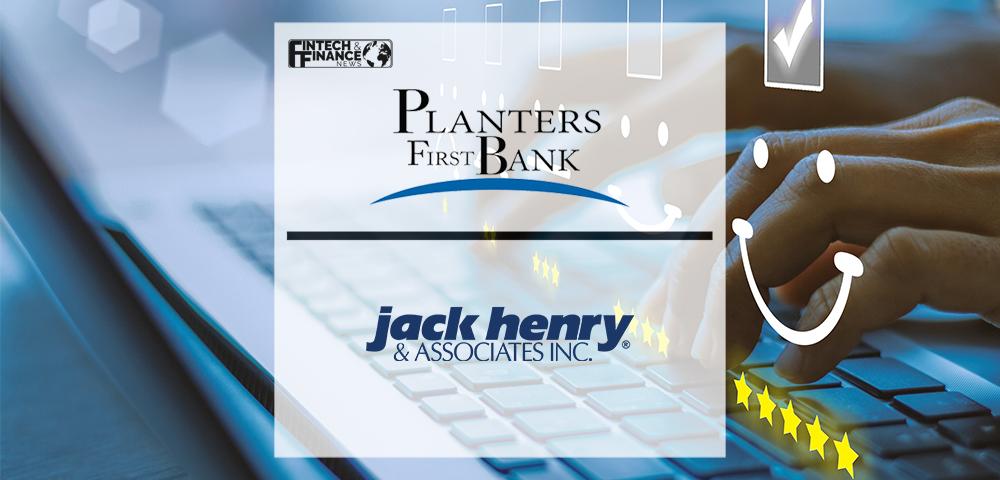 Planters First Bank Introduces New Jack Henry Solutions to Better Serve Business Customers | Fintech Finance