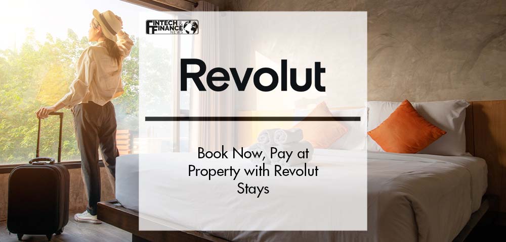 Book Now, Pay at Property with Revolut Stays | Fintech Finance