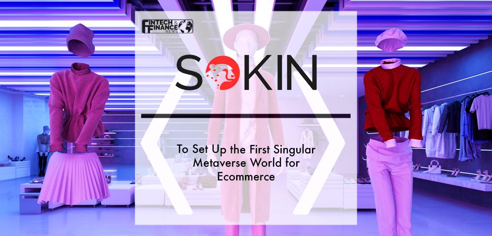 Sokin to set up the first singular metaverse world for ecommerce | Fintech Finance