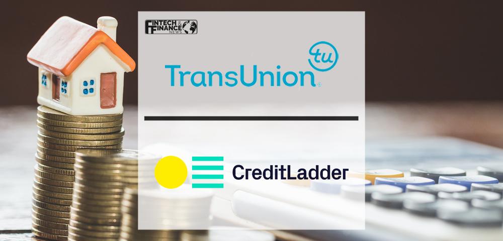 TransUnion Teams up With CreditLadder To Include Property Rental Payments in Credit Reports | Fintech Finance