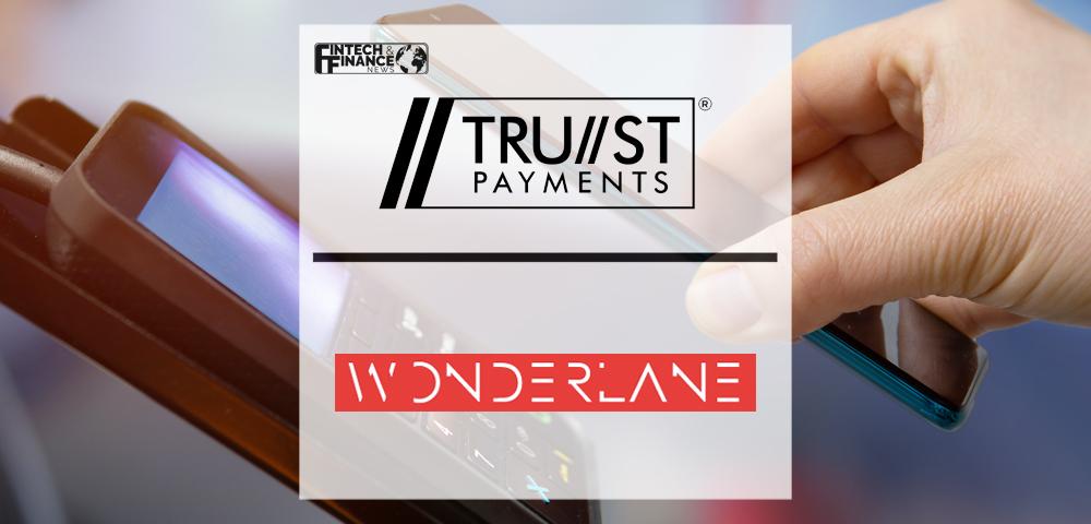 Trust Payments acquires WonderLane to expand retail omnichannel solutions | Fintech Finance