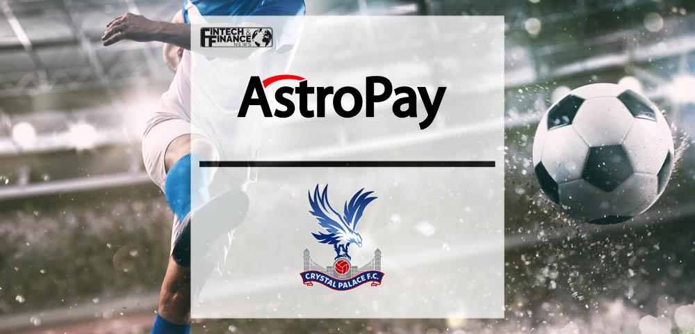 AstroPay becomes proud partner of Crystal Palace Football Club | Fintech Finance