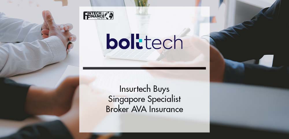 Insurtech bolttech Buys Singapore-Based Specialist Broker AVA Insurance | Fintech Finance