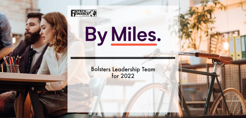 By Miles Bolsters Leadership Team for 2022 | Fintech Finance