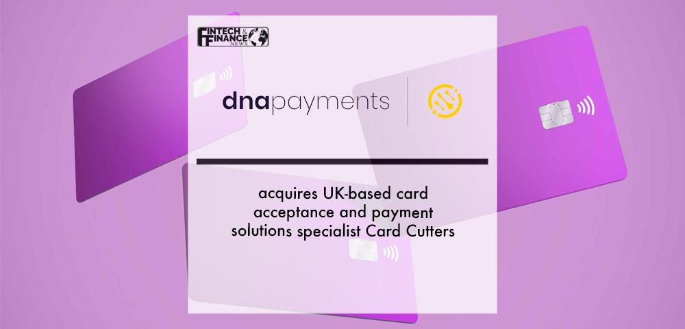DNA Payments acquires UK-based card acceptance and payment solutions specialist Card Cutters | Fintech Finance