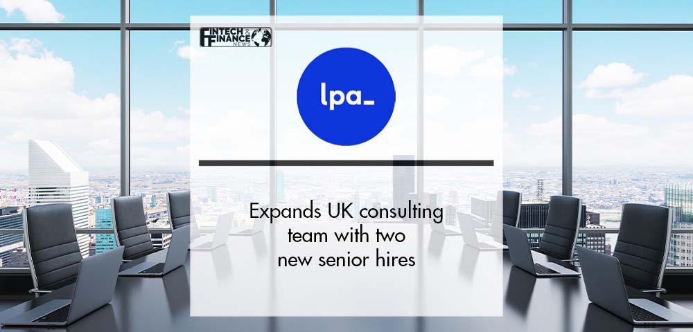 LPA expands UK consulting team with two new senior hires | Fintech Finance