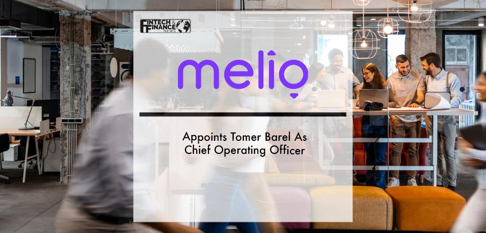 Melio Appoints Tomer Barel As Chief Operating Officer
