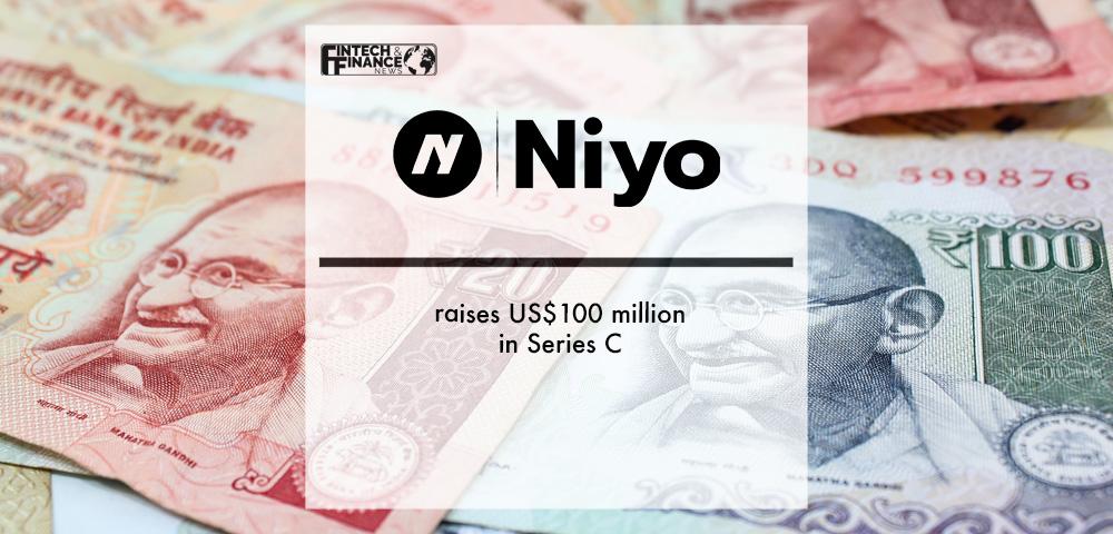 Niyo raises US$100 million in Series C | Fintech Finance