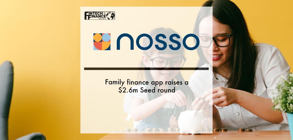 Family finance app Nosso raises a $2.6m Seed round | Fintech Finance