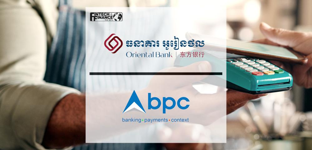 Oriental Bank Selects Global Paytech Provider BPC To Power Digital Banking Experience